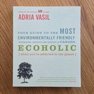 Ecoholic Book by Adria Vasil